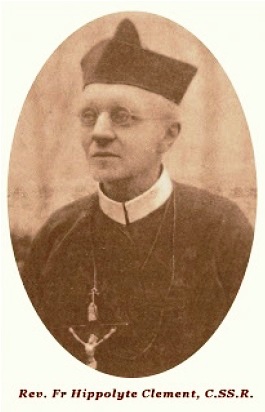 Il redentorista P. Hippolyte Clément, 1854-1917, Belgio, Provincia Flandrica. Uomo di bella spiritualità, amato da tutti coloro che lo hanno conosciuto, soprattutto dai fratelli coadiutori belgi.  Beauplateau, come "visibile Provvidenza" di Dio. Qui morì improvvisamente nel 1917 a 63 anni.