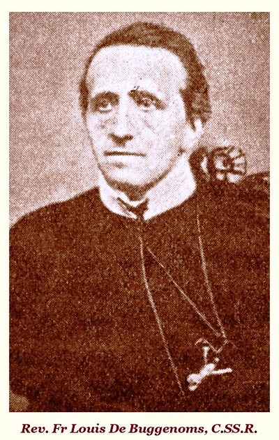 Il redentorista P. Louis De Buggenoms, 1816-1882, Belgio (Congregatio universalis, al momento della professione).  diventando sacerdote nel 1843.  L'anno seguente partì per l'Inghilterra con un altro padre e il fratello Felician. Su richiesta del Rev. Padre Smetana, egli compilò in inglese “Il libro della Missione”, libro che fece un buon lavoro nelle missioni stesse. P. De Buggenoms morì nel 1882 a 66 anni.